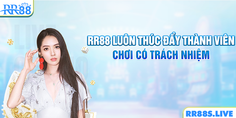 RR88 luôn thúc đẩy thành viên chơi có trách nhiệm