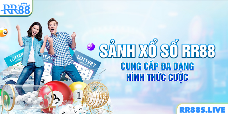 Sảnh xổ số RR88 cung cấp đa dạng hình thức cược