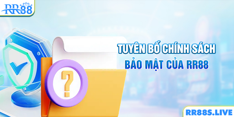 Tuyên bố chính sách bảo mật của RR88